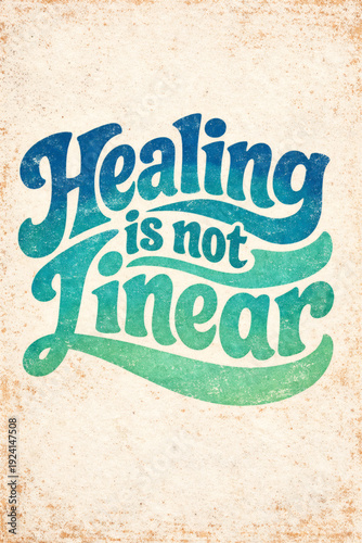 Healing is Not Linear: Inspiring Quote on Beige Background