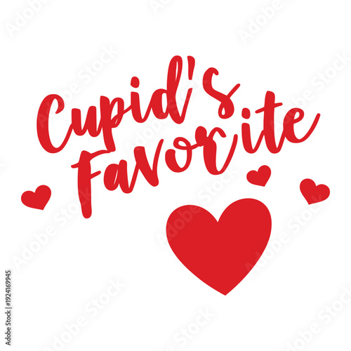 cupids favourite vector art illustration typography t shirt design on a white background.
