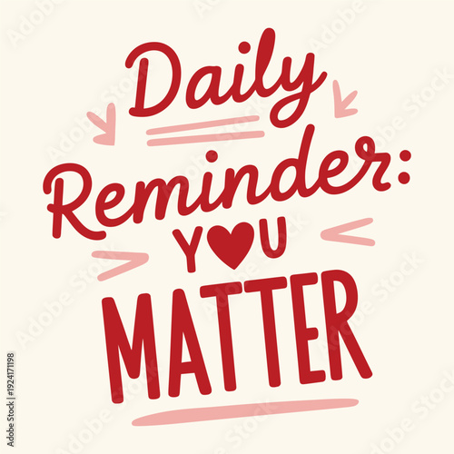 daily reminder you matter vector art illustration typography t shirt design on a white background.

