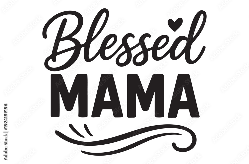 Naklejka premium Black and white graphic text art displaying blessed mama with flourishes