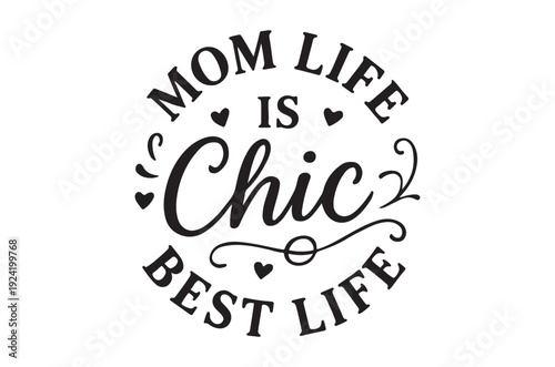 Mom life is chic a heartwarming typographic design with hearts