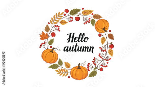 Decorative autumn wreath made of pumpkins, fall leaves, berries, and apples surrounding the calligraphic text hello autumn on a white background.
