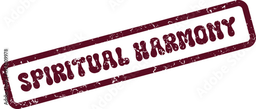 Authentic maroon distressed rubber stamp signifying the importance of achieving spiritual harmony