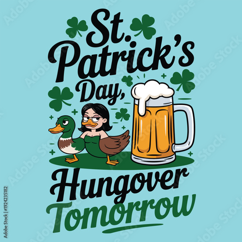 St Patricks Day cartoon duck woman with hangover tomorrow beer