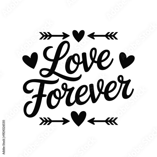 Love forever typographic design with hearts and arrows.