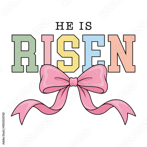 He Is Risen Pastel Easter Typography with Pink Bow Christian Design