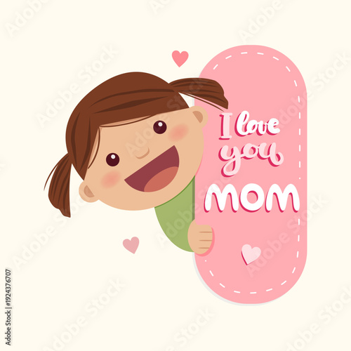 A little girl peeks behind a message with the text I love you mom. Mothers Day