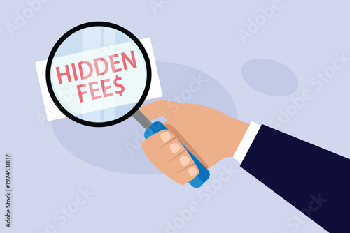 Magnifying Glass Revealing Hidden Fees and Secret Costs in Financial Document 2d flat vector illustration