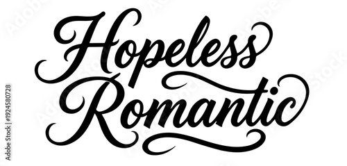 Hopeless Romantic phrase in black ink calligraphy