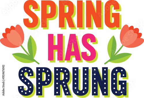Quadro su tela Bright and Cheerful Spring Has Sprung Typography with Floral Elements for Season
