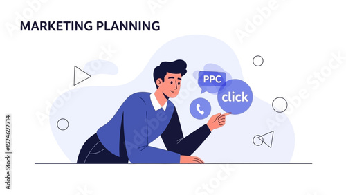 Marketing Planning: Man with PPC and Click Bubbles - Business Strategy