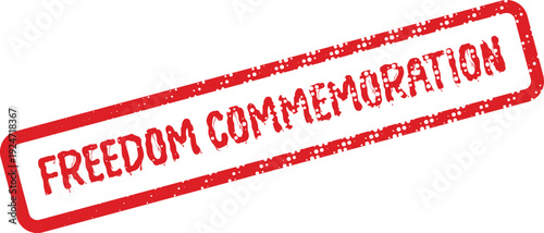 A distressed vibrant red rubber stamp displaying FREEDOM COMMEMORATION text evokes powerful memories of liberty