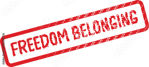 Official red rubber stamp featuring the powerful message of Freedom Belonging for many applications