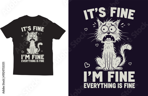 It’s Fine I’m Fine Everything Is Fine funny stressed cat t‑shirt design