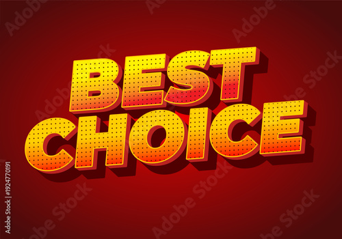 Bold 3d yellow and orange halftone text reading best choice on deep red background, retro comic style, strong shadows