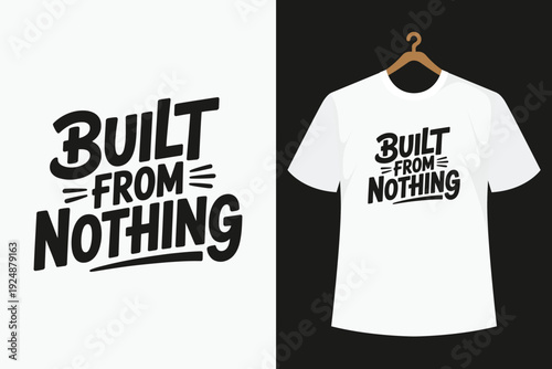 White T-shirt with Black Text Built from Nothing on a Hanger