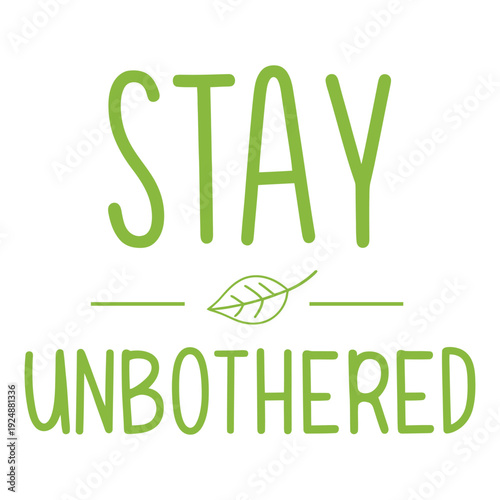 stay unbrothered vector art illustration typography t shirt design on a white background.
