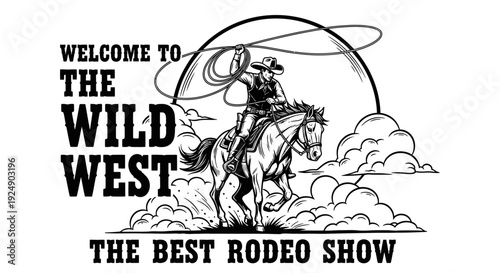 Welcome to the Wild West Rodeo Show with Cowboy on Horseback