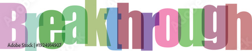Breakthrough with bold colorful letters on transparent checkered background representing success and innovation in business