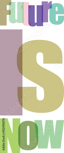 Future is now inspirational motivational quote with colorful bold letters overlay on checkered background concept