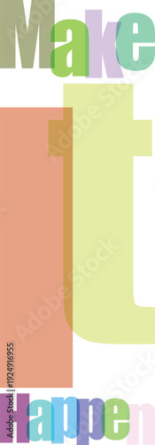 Make it happen phrase using bold letters in various bright colors with shadow effect on checkered background design