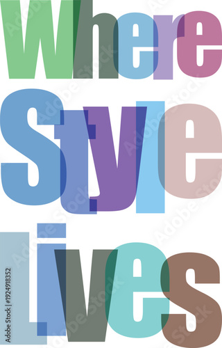 Where style lives bold overlapping letters in cool colors on transparent checkered background expressing individuality and fashion sense