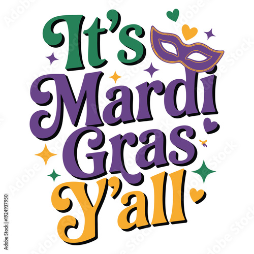 It's Mardi Gras Y'all text with mask and hearts lettering