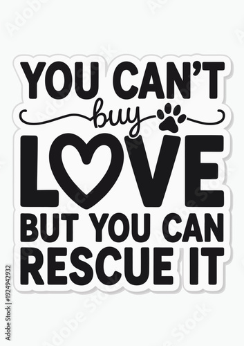 Sticker emphasizing the importance of rescuing animals over buying them for love isolated on white background, Vector, illustration