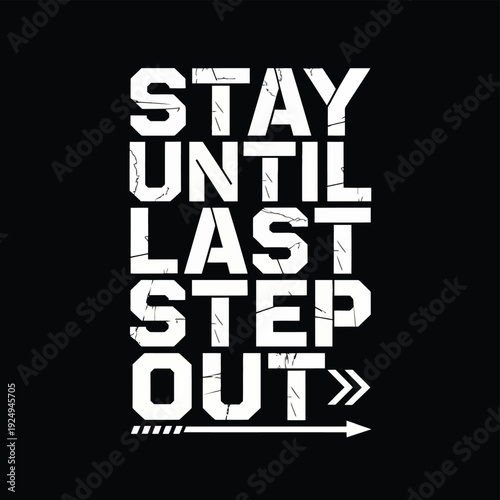 Motivational slogan encouraging perseverance and commitment to the end of a task or project. isolated on white background, Vector, illustration