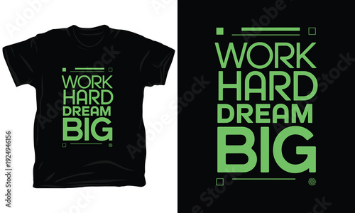Work hard dream big t-shirt vector illustration design with modern typography
