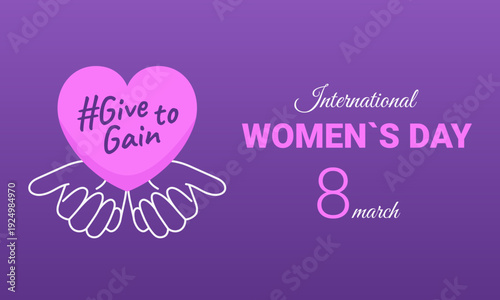 Give To Gain. March 8. The action is timed to coincide with International Women's Day. Hands give the heart.