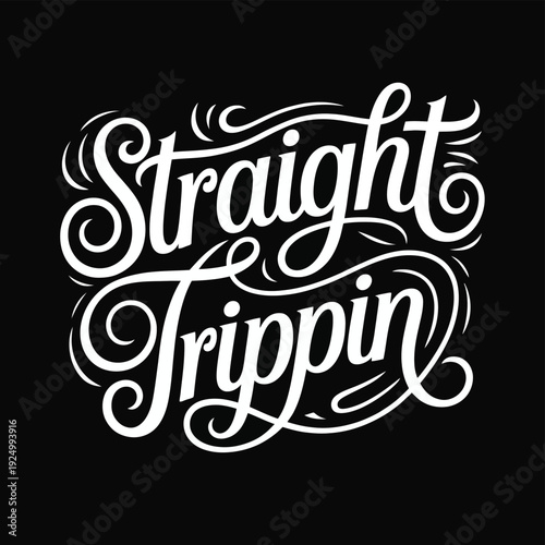 Elegant cursive text design of straight and trippin on black background isolated on white background, Vector, illustration