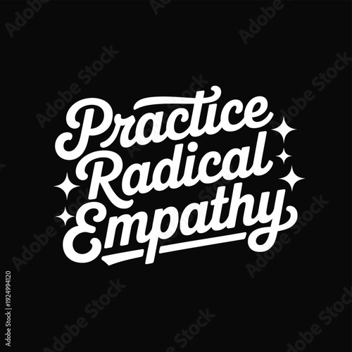Encouragement to embrace and practice radical empathy in daily life isolated on white background, Vector, illustration