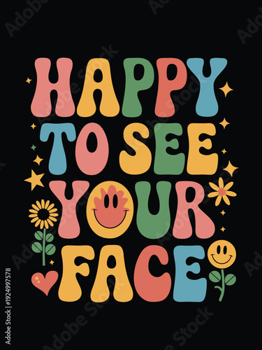 Vibrant colorful greeting card celebrating the joy of seeing someone's face isolated on white background, Vector, illustration