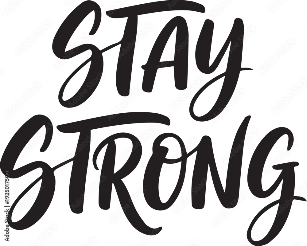 Naklejka premium Stay Strong Inspirational Calligraphy Typography Vector Design