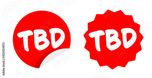 TBD / To Be Determined or To Be Defined