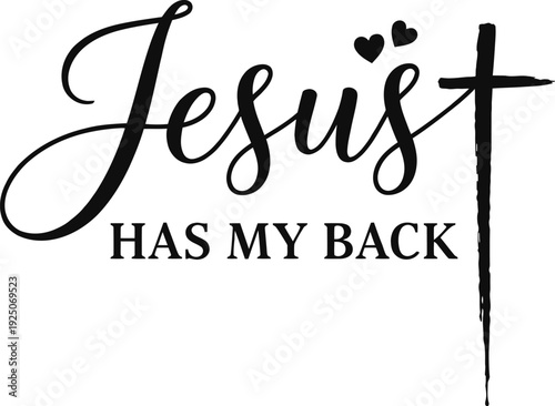 Jesus Has My Back – Christian Faith Quote with Cross and Hearts Design