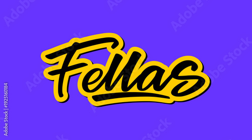 Fellas Original Hand Drawn Lettering Typography. Bold Yellow Script with Shadow Effect for Urban Community and Street Culture Design.