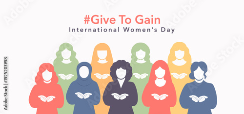 International Women's Day 2026 vector banner #GiveToGain campaign, March 8, illustration of diverse women standing together, hands open in unity,solidarity, empowerment,and support for women worldwide