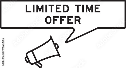 Megaphone icon with speech bubble in word limited time offer on white background
