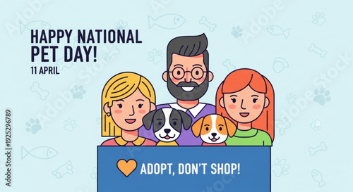 Family with dogs supports national pet day adoption campaign with adopt don't shop message