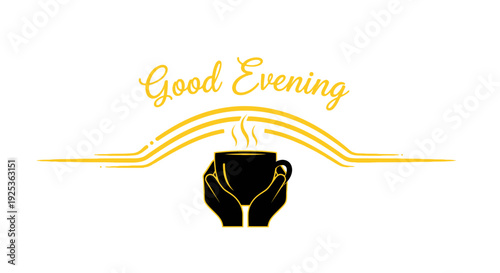 Good Evening Text with Steaming Coffee Cup Held by Hands, Evening Relaxation