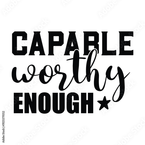 capable worthy enough