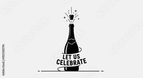 Champagne Bottle Popping Cork With "Let Us Celebrate" Text - Celebration Concept
