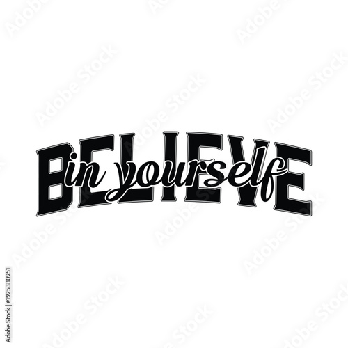 believe in yourself