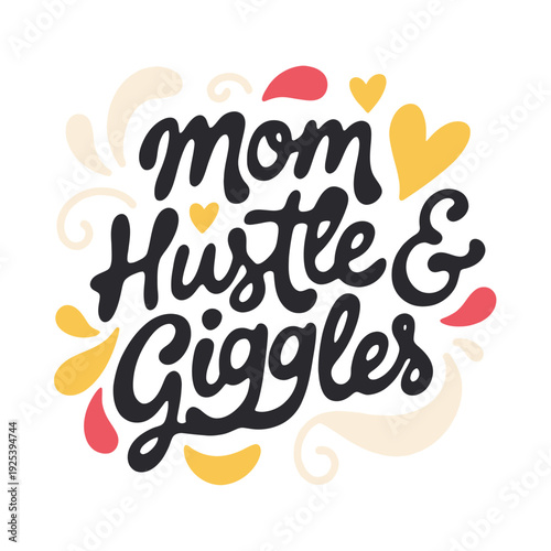 Mom Hustle and Giggles hand drawn lettering with colorful decorative swirls.