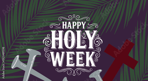 Palm Sunday Holy Week Greeting with Decorative Cross Flowing Palm Leaves and Symbolic Nails