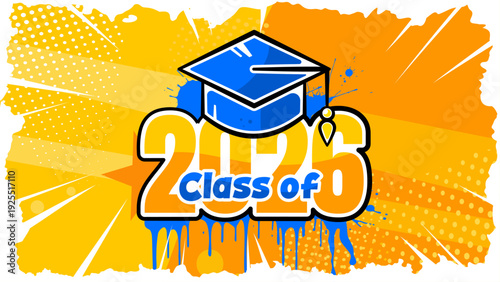 Class of 2026 graduation banner with mortarboard hat and stars. Vector illustration on orange comic backgroun