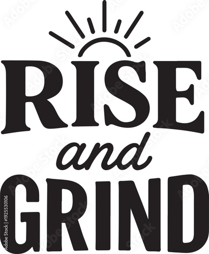 rise and grind