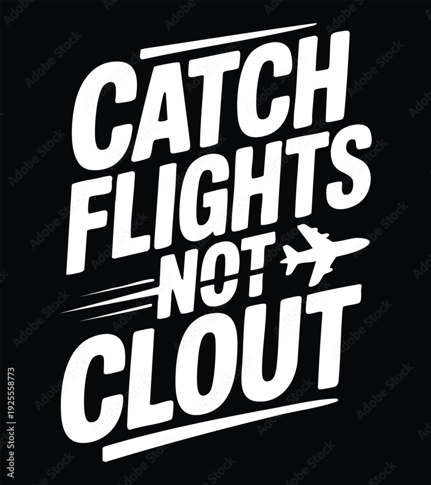 Obraz premium Catch Flights Not Clout Typography With Airplane .